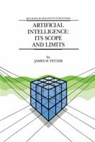Artificial Intelligence: Its Scope and Limits (Studies in Cognitive Systems) 0792305051 Book Cover