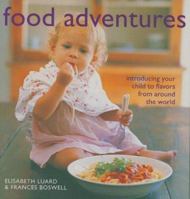 Food Adventures: Knowing Good Food from the Start 1904920454 Book Cover