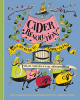 Cider Revolution : Your DIY Guide to Cider & Pet-Nat 1911663488 Book Cover