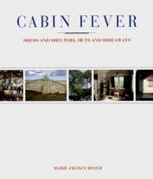 Cabin Fever: Sheds and Shelters, Huts and Hideaways 0500015759 Book Cover