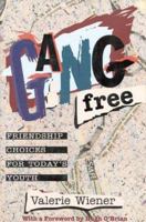 Gang Free: Influencing Friendship Choices in Today's World 1577490037 Book Cover