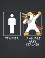 Unicorn Teacher Gifts: Language Arts Teachers Funny Male Dabbing Unicorn Wide Ruled Composition Book College Notebook 8.5x11 Teaching Appreciation, Thank You, Retirement, Year End Inspirational Presen 1074479920 Book Cover