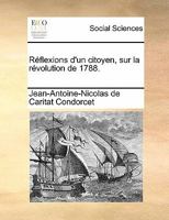 R Flexions D'Un Citoyen, Sur La R Volution de 1788. 1171388985 Book Cover