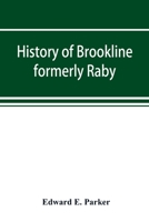 History of Brookline, formerly Raby, Hillsborough County, New Hampshire 9353891930 Book Cover