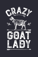 Crazy Goat Lady: Goat Lined Notebook, Journal, Organizer, Diary, Composition Notebook, Gifts for Girls, Women and Farmers 1705992455 Book Cover