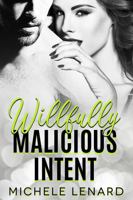 Willfully Malicious Intent: A Steamy Enemies to Lovers Romance 195597909X Book Cover