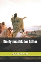 Die Gymnastik der Götter (German Edition) B0FF4RFRD3 Book Cover