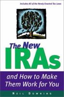 The New IRAs and How to Make Them Work for You 0793154162 Book Cover