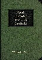 Nord-Sumatra: Die Gajolaender 3957386748 Book Cover