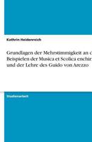 Grundlagen der Mehrstimmigkeit an den Beispielen der Musica et Scolica enchiriadis und der Lehre des Guido von Arezzo 3638767728 Book Cover