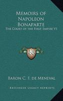Memoirs of Napoleon Bonaparte The Court of the First Empire V3 1162777907 Book Cover