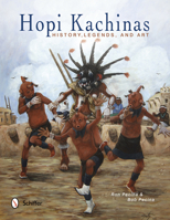 Hopi Kachinas: History, Legends, and Art 0764344293 Book Cover