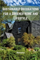 Sustainable Decorations for a Greener Home and Lifestyle 9358688238 Book Cover