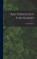 Bacteriology For Nurses 1018886842 Book Cover