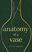 Anatomy of a Vase 1998662993 Book Cover