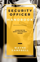 Security Officer Handbook: A Guide for the Entry-Level Security Officer B09QP9RWPL Book Cover