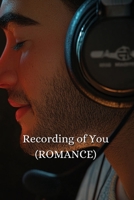 Recording of You (ROMANCE) B0DSB1PP5R Book Cover