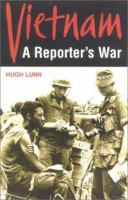 Vietnam: A Reporter's War