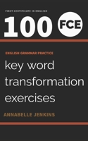 English Grammar Practice-First Certificate in English: 100 FCE Key Word Transformation Exercises 1700269941 Book Cover