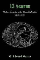 13 Acorns: Modern Short Stories for Thoughtful Adults B0GGYRY2GF Book Cover