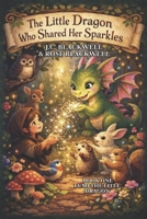The Little Dragon Who Shared Her Sparkles (Lumi the Little Dragon) B0GK1TSJ63 Book Cover