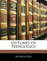 Outlines of Pedagogics 1016376022 Book Cover