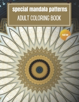 Special Mandala Pattern: Adult coloring book for stress relieving and relaxation B08VVBTR6M Book Cover