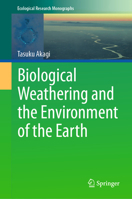 Biological Weathering and the Environment of the Earth 9819744253 Book Cover