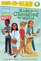 Kids Who Are Changing the World 1534432140 Book Cover