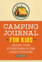 Camping Journal for Kids: Record Your Adventures in the Great Outdoors 1638073252 Book Cover