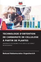 TECHNOLOGIE D'OBTENTION DE CARBAMATE DE CELLULOSE À PARTIR DE PLANTES: UNIVERSITÉ D'ÉCONOMIE ET DE SERVICE DE TERMIZ MONOGRAPHIE 6206287459 Book Cover