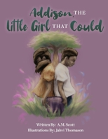 Addison, The Little Girl That Could 1543991777 Book Cover
