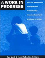 A Work in Progress: Behavior Management Strategies & A Curriculum for Intensive Behavioral Treatment of Autism 0966526600 Book Cover