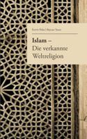 Islam - Die verkannte Weltreligion 3743964325 Book Cover