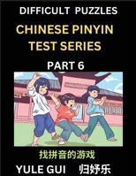 Difficult Level Chinese Pinyin Test Series (Part 6) - Test Your Simplified Mandarin Chinese Character Reading Skills with Simple Puzzles, HSK All Leve B0CQ8J5F4Y Book Cover