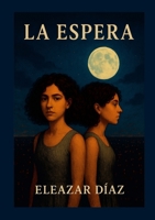 La Espera (Spanish Edition) 1105995879 Book Cover