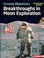 Breakthroughs in Moon Exploration 1541555961 Book Cover