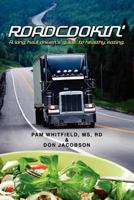 Roadcookin': A Long Haul Driver’s Guide to Healthy Eating 1439220778 Book Cover