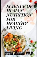 SCIENCE OF HUMAN NUTRITION FOR HEALTHY LIVING null Book Cover