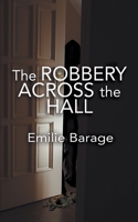 The Robbery Across the Hall 1509249125 Book Cover