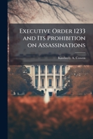 Executive Order 1233 and Its Prohibition on Assassinations 1249409314 Book Cover
