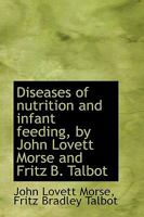 Diseases of Nutrition and Infant Feeding 1146646887 Book Cover