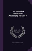 The Journal of Speculative Philosophy, Volume 8 1357275897 Book Cover