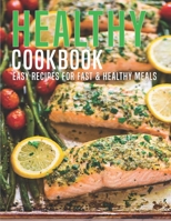 Healthy Cookbook: Easy Recipes For Fast & Healthy Meals B08S2YCH65 Book Cover