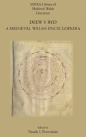 Delw y Byd: A Medieval Welsh Encyclopedia (Mhra Library of Medieval Welsh Literature) 1781889503 Book Cover