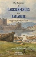 Co. Antrim Gravestone Inscriptions: Old Families of Carrickfergus and Ballynure 0901905526 Book Cover