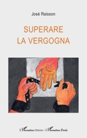 Superare la vergogna (Harmattan Italia) (French Edition) 2336576023 Book Cover