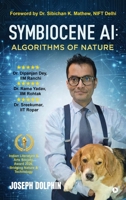 SYMBIOCENE AI: ALGORITHMS OF NATURE B0GTVJSJ11 Book Cover
