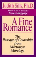 A Fine Romance: The Passage of Courtship from Meeting to Marriage