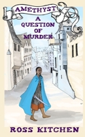 Amethyst, A Question Of Murder: The Amethyst Mysteries 191757391X Book Cover